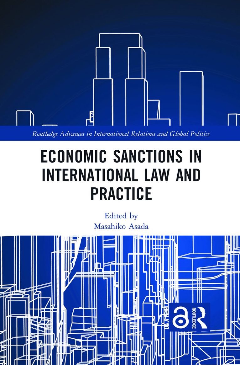 Masahiko Asada - Economic Sanctions in International Law and Practice, Inbunden