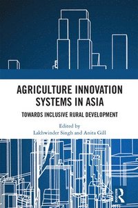 bokomslag Agriculture Innovation Systems in Asia
