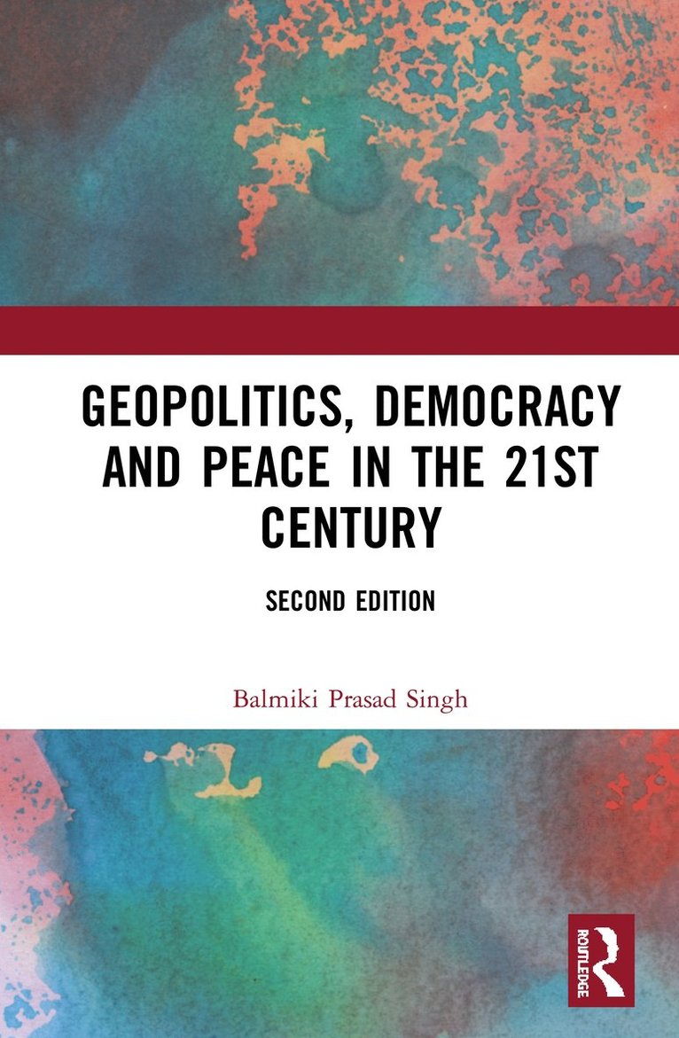 Balmiki Prasad Singh - Geopolitics, Democracy and Peace in the 21st Century, Inbunden