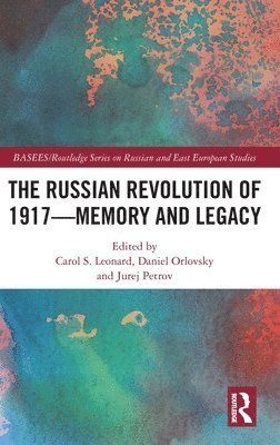 bokomslag The Russian Revolution of 1917 - Memory and Legacy