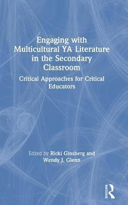 Ricki Ginsberg, Wendy Glenn, USA) Ginsberg, Ricki (Colorado State, USA) Glenn, Wendy (University of Colorado Boulder - Engaging with Multicultural YA Literature in the Secondary Classroom, Inbunden