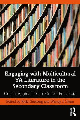 Ricki Ginsberg, Wendy Glenn, USA) Ginsberg, Ricki (Colorado State, USA) Glenn, Wendy (University of Colorado Boulder - Engaging with Multicultural YA Literature in the Secondary Classroom, Häftad