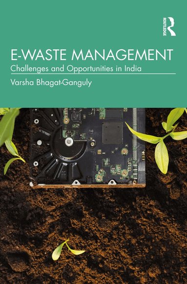 Varsha Bhagat-Ganguly - E-Waste Management, Inbunden