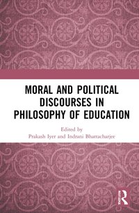 bokomslag Moral and Political Discourses in Philosophy of Education