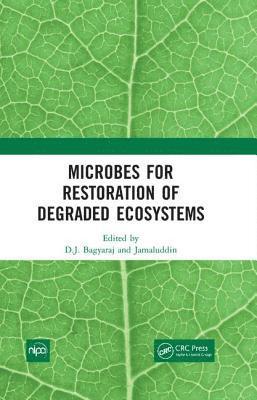 D.J. Bagyaraj, Jamaluddin, D. J. Bagyaraj - Microbes for Restoration of Degraded Ecosystems, Inbunden
