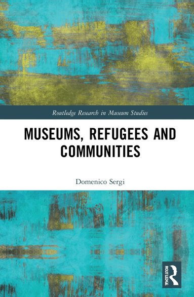 Domenico Sergi - Museums, Refugees and Communities, Inbunden