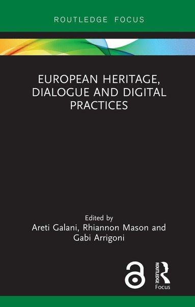 Areti Galani, Rhiannon Mason, Gabi Arrigoni - European Heritage, Dialogue and Digital Practices, Inbunden