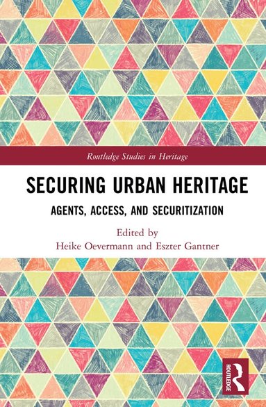 Heike Oevermann, Eszter Gantner - Securing Urban Heritage, Inbunden