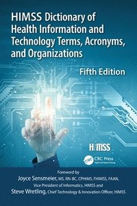 bokomslag HIMSS Dictionary of Health Information and Technology Terms, Acronyms and Organizations