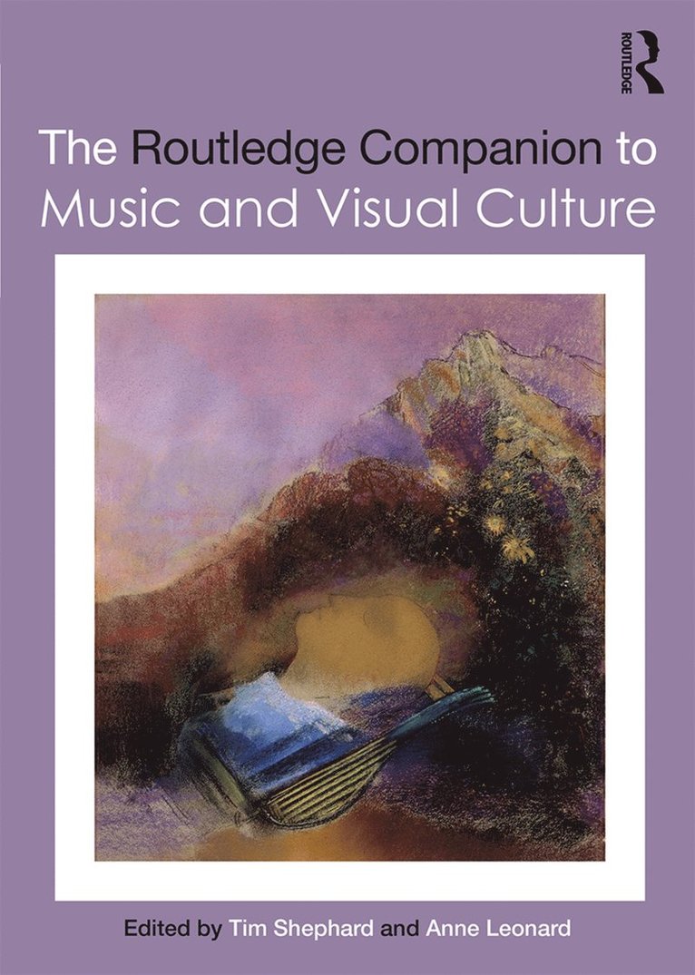 Tim Shephard, Anne Leonard, UK) Shephard, Tim (University of Sheffield, USA) Leonard, Anne (Clark Art Institute - Routledge Companion to Music and Visual Culture, Häftad