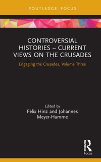bokomslag Controversial Histories - Current Views on the Crusades