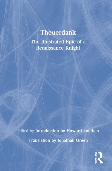 Howard Louthan - Theuerdank, Inbunden