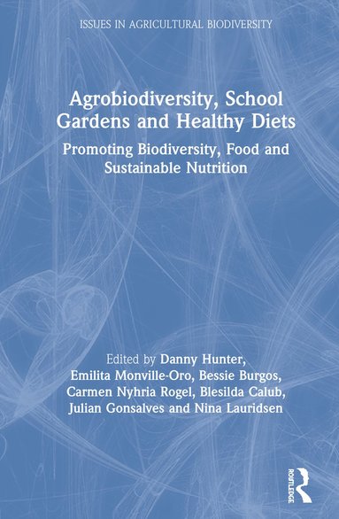 bokomslag Agrobiodiversity, School Gardens and Healthy Diets