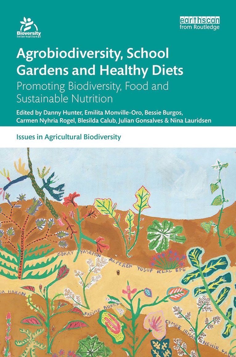Danny Hunter, Emilita Monville-Oro, Bessie Burgos, Carmen Nyhria Roel, Blesilda M. Calub, Julian Gonsalves, Nina Lauridsen, Italy) Hunter, Danny (Bioversity International, Rome - Agrobiodiversity, School Gardens and Healthy Diets, Häftad