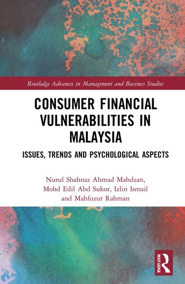 Nurul Shahnaz Ahmad Mahdzan, Mohd Edil Abd Sukor, Izlin Ismail, Mahfuzur Rahman - Consumer Financial Vulnerabilities in Malaysia, Inbunden