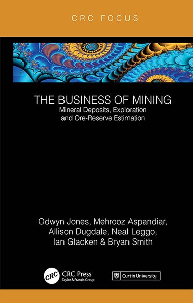 Ifan Odwyn Jones, Mehrooz Aspandiar, Allison Dugdale, Neal Leggo, Ian Glacken, Bryan Smith - Business of Mining, Inbunden
