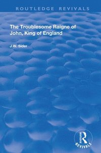 bokomslag The Troublesome Raigne of John, King of England