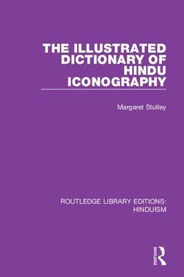 bokomslag The Illustrated Dictionary of Hindu Iconography