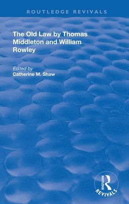 The Old Law by Thomas Middleton and William Rowley 1