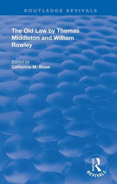 Catherine Shaw - Old Law by Thomas Middleton and William Rowley, Häftad