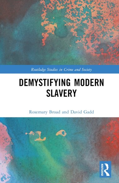 Rose Broad, David Gadd - Demystifying Modern Slavery, Inbunden