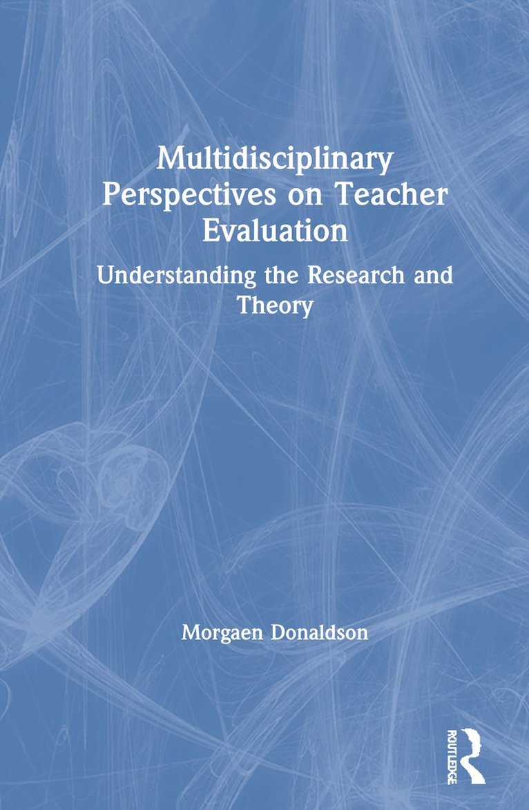 Morgaen Donaldson - Multidisciplinary Perspectives on Teacher Evaluation, Inbunden