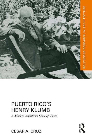 Cesar Cruz - Puerto Rico’s Henry Klumb, Inbunden