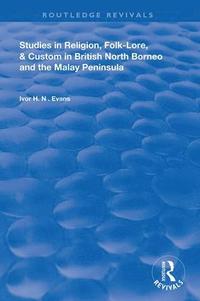 bokomslag Studies in Religion, Folk-Lore, and Custom in British North Borneo and the Malay Peninsula