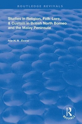 Studies in Religion, Folk-Lore, and Custom in British North Borneo and the Malay Peninsula 1