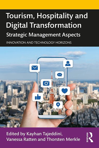 Kayhan Tajeddini, Vanessa Ratten, Thorsten Merkle - Tourism, Hospitality and Digital Transformation, Häftad