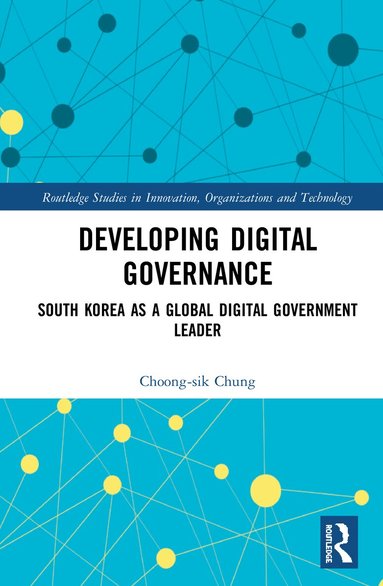 Choong-sik Chung - Developing Digital Governance, Inbunden