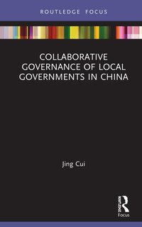 bokomslag Collaborative Governance of Local Governments in China