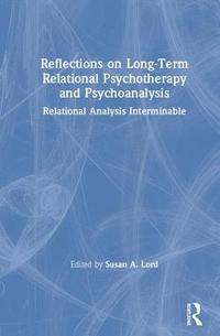 bokomslag Reflections on Long-Term Relational Psychotherapy and Psychoanalysis