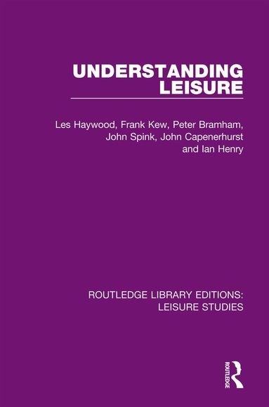 Les Haywood, Frank Kew, Peter Bramham, John Spink, John Capenerhurst, Ian Henry - Understanding Leisure, Häftad