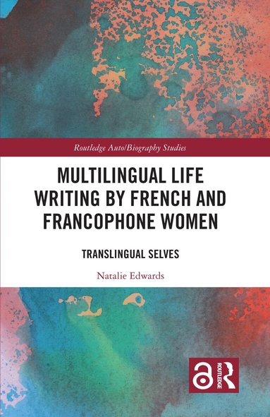Natalie Edwards - Multilingual Life Writing by French and Francophone Women, Inbunden