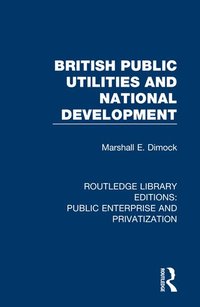 bokomslag British Public Utilities and National Development