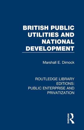 bokomslag British Public Utilities and National Development