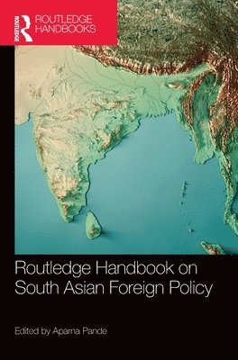 Routledge Handbook on South Asian Foreign Policy 1