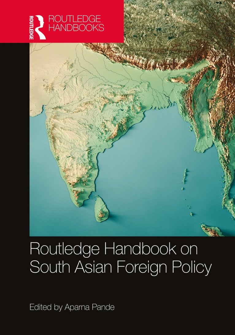 Routledge Handbook on South Asian Foreign Policy 1