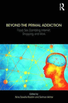 Beyond the Primal Addiction 1