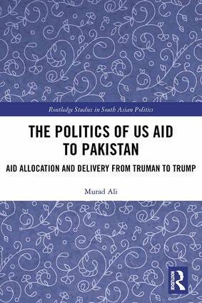 Murad Ali - Politics of US Aid to Pakistan, Inbunden