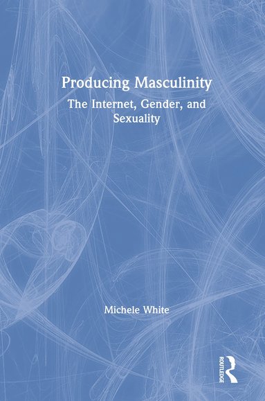 bokomslag Producing Masculinity