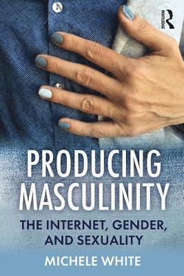 Producing Masculinity 1