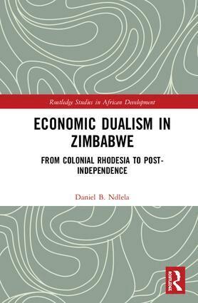 Daniel B. Ndlela - Economic Dualism in Zimbabwe, Inbunden