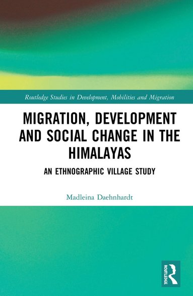 bokomslag Migration, Development and Social Change in the Himalayas