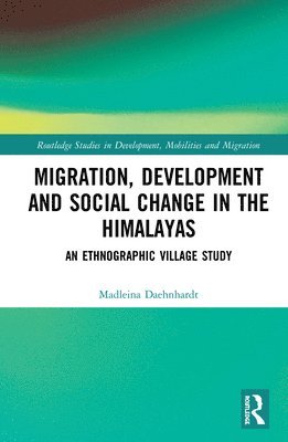 Migration, Development and Social Change in the Himalayas 1