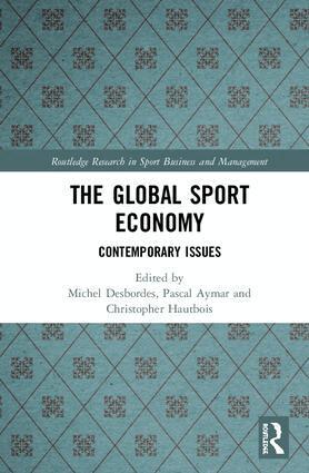 Michel Desbordes, Pascal Aymar, Christopher Hautbois - Global Sport Economy, Inbunden