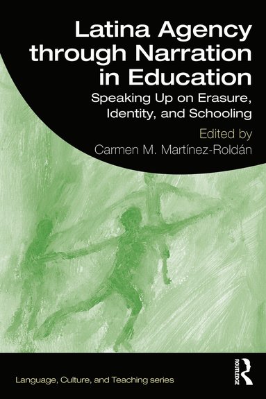 Carmen M. Martinez-Roldan - Latina Agency through Narration in Education, Häftad