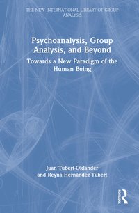 bokomslag Psychoanalysis, Group Analysis, and Beyond