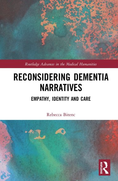 Rebecca Bitenc - Reconsidering Dementia Narratives, Inbunden